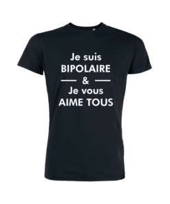 Teeshirt Homme - Je Suis Bipolaire & Je Vous Aime Tous