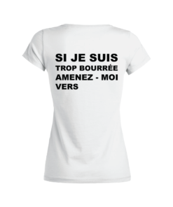 Tshirt Femme - Si Je Suis Trop Bourrée Amenez-Moi Vers - Dos - Blanc