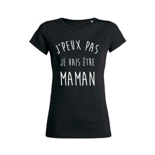 Teeshirt Femme - J'peux Pas Je Vais Être Maman