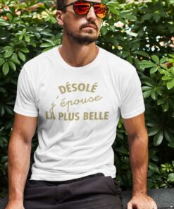 Teeshirt Homme – Désolé J'épouse La Plus Belle