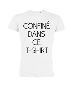 Teeshirt Homme - Confiné Dans Ce T-shirt