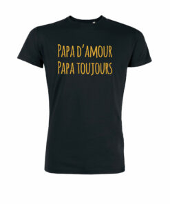 Teeshirt Homme - Papa D'Amour Papa Toujours