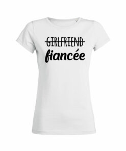 Teeshirt Femme - Girlfriend Fiancée