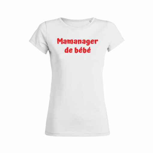 Teeshirt Femme - Mamanager De Bébé