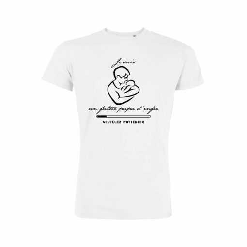 Teeshirt Homme - Je Suis Un Futur Papa D'enfer (Veuillez Patienter)