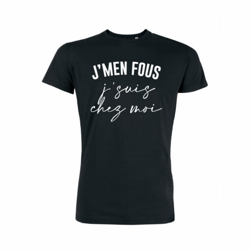 Teeshirt Homme - J'men Fous J'suis Chez Moi