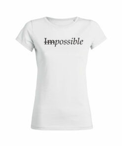 Teeshirt Femme - Impossible - Possible