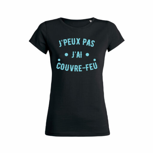 Teeshirt Femme - J'peux Pas J'ai Couvre Feu