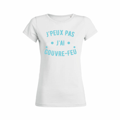 Teeshirt Femme - J'peux Pas J'ai Couvre Feu