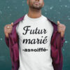 Teeshirt Homme - Futur Marié (Assoiffé)