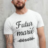 Teeshirt Homme - Futur Marié (Désolé)