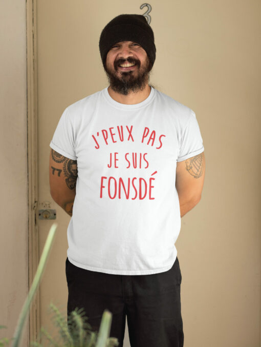 Teeshirt Homme - J'peux Pas Je Suis Fonsdé