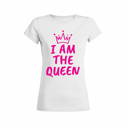 Teeshirt Femme - I Am The Queen