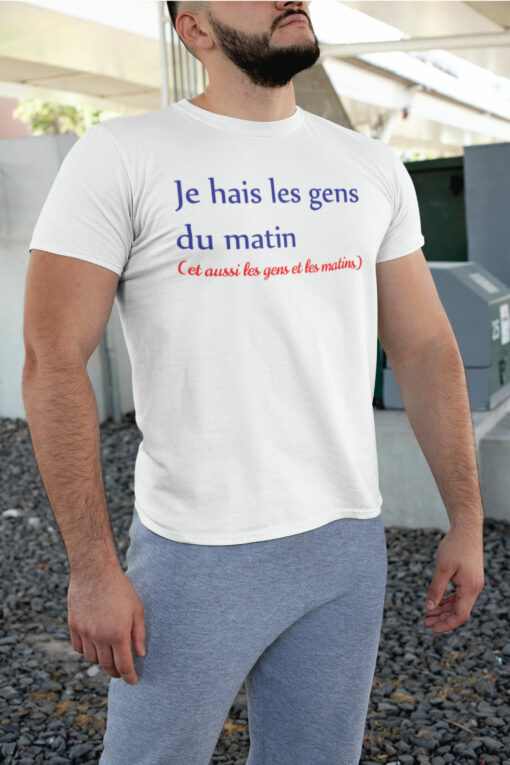 Teeshirt Homme - Je Hais Les Gens Du Matin (Et Aussi Les Gens Et Les Matins)