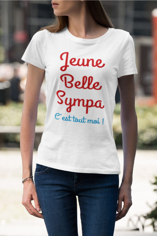 Teeshirt Femme - Jeune Belle Sympa C'est Tout Pour Moi