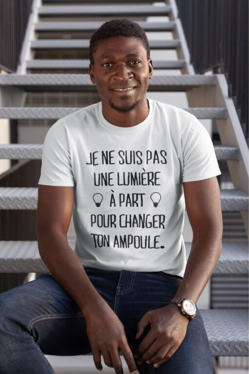 Teeshirt Homme - Je Ne Suis Pas Une Lumière À Part Pour Changer Ton Ampoule