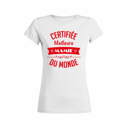 Teeshirt Femme - Certifiée Meilleure Mamie Du Monde