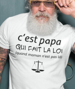 Teeshirt Homme - C'est Papa Qui Fait La Loi (quand maman n'est pas là)