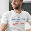 Teeshirt Homme - Je Suis Un Super Beau-Papa C'est Pareil Qu'un Super-Héros