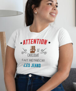 Teeshirt Femme - Attention Le Chocolat Fait Rétrécir Les Jeans