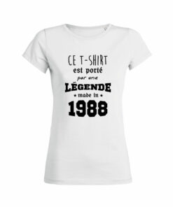 Teeshirt Femme - Ce T-shirt Est Porté Par Une Légende Made In (Votre Date)