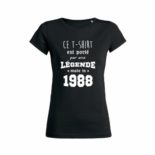 Teeshirt Femme - Ce T-shirt Est Porté Par Une Légende Made In (Votre Date)