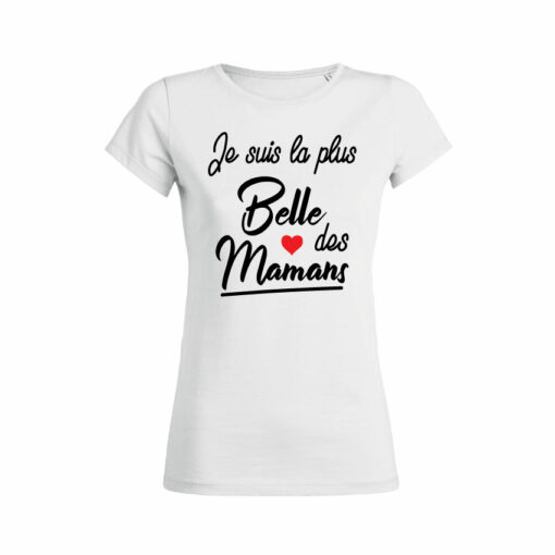 Teeshirt Femme - Je Suis La Plus Belle Des Mamans