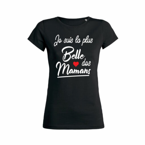 Teeshirt Femme - Je Suis La Plus Belle Des Mamans