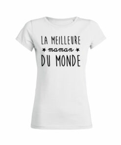 Teeshirt Femme - La Meilleure Maman Du Monde