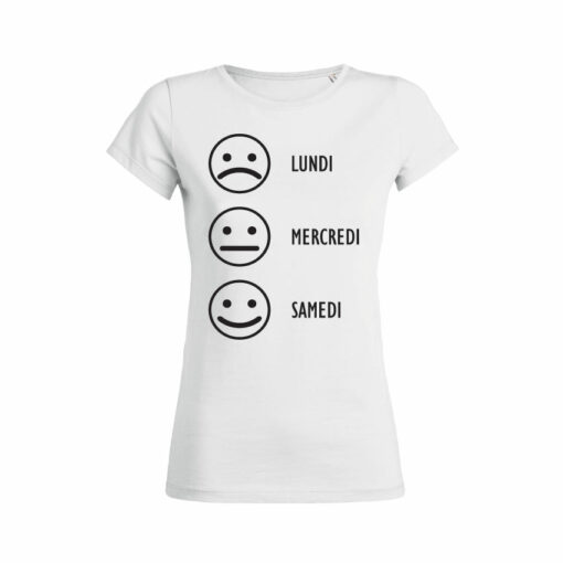 Teeshirt Femme - Smiley Lundi...Mercredi...Samedi