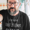 Teeshirt Homme - Je Ne Suis Pas Tout Le Temps Chiant Parfois, Je Dors