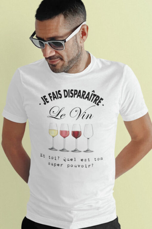 Teeshirt Homme - Je Fais Disparaître Le Vin Et Toi Quel Est Ton Super Pouvoir