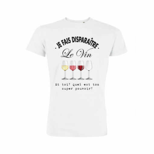 Teeshirt Homme - Je Fais Disparaître Le Vin Et Toi Quel Est Ton Super Pouvoir