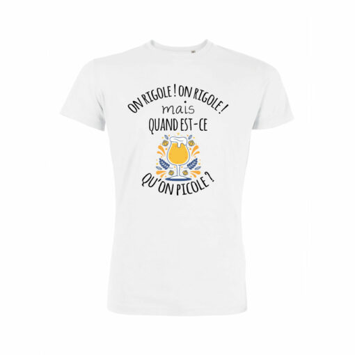 Teeshirt Homme - On Rigole! On Rigole! Mais Quand Est-Ce Qu'on Picole