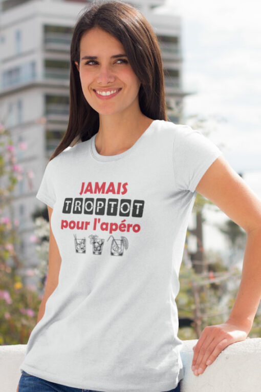 Teeshirt Femme - Jamais Trop Tôt Pour L'apéro