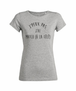 Teeshirt Femme - J'peux Pas J'ai Match (À La Télé)