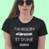 Teeshirt Femme - J'ai Besoin D'amour Et D'une Cuite