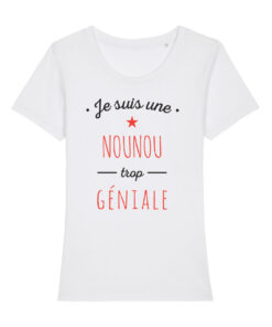 Teeshirt Femme - Je Suis Une Nounou Trop Géniale