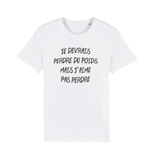 Teeshirt Homme - Je Devrais Perdre Du Poids Mais J'aime Pas Perdre