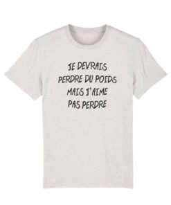 Teeshirt Homme - Je Devrais Perdre Du Poids Mais J'aime Pas Perdre