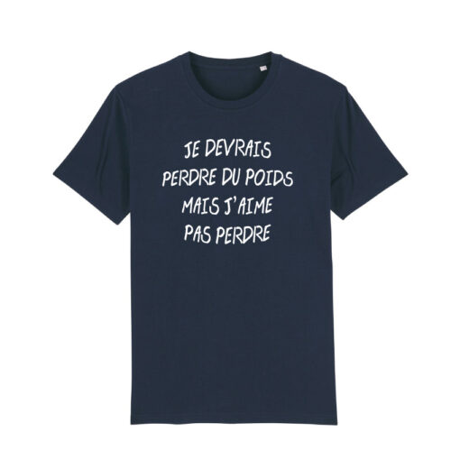 Teeshirt Homme - Je Devrais Perdre Du Poids Mais J'aime Pas Perdre