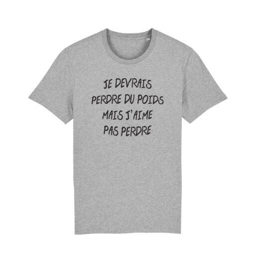 Teeshirt Homme - Je Devrais Perdre Du Poids Mais J'aime Pas Perdre