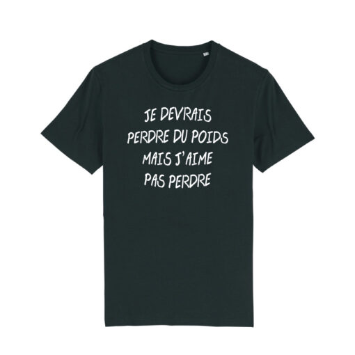 Teeshirt Homme - Je Devrais Perdre Du Poids Mais J'aime Pas Perdre