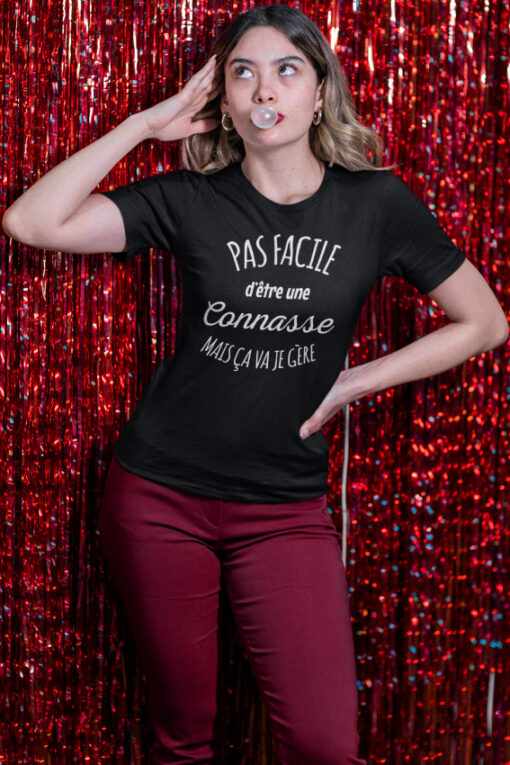 Teeshirt Femme - Pas Facile D'être Une Connasse Mais Ça Va Je Gère