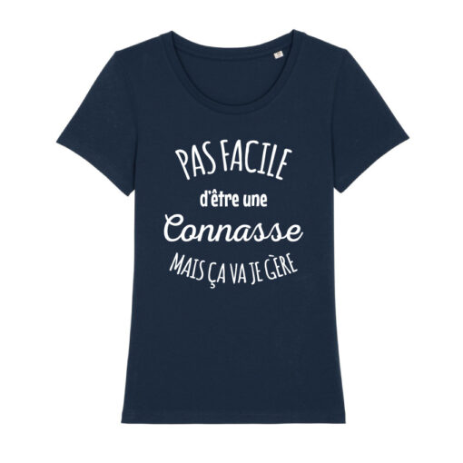 Teeshirt Femme - Pas Facile D'être Une Connasse Mais Ça Va Je Gère