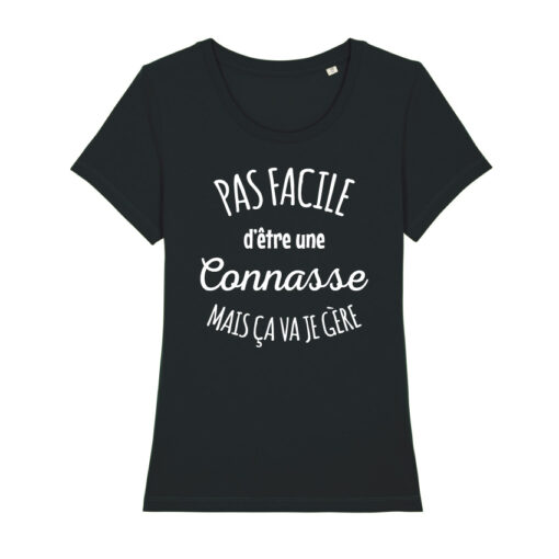 Teeshirt Femme - Pas Facile D'être Une Connasse Mais Ça Va Je Gère