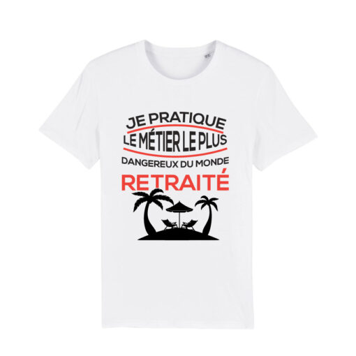 Teeshirt Homme - Je Pratique Le Métier Le Plus Dangereux Du Monde Retraité