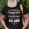 Teeshirt Homme - Je Voudrais Bien Arrêter Les Conneries Mais Je N'ai Que (Votre Age)