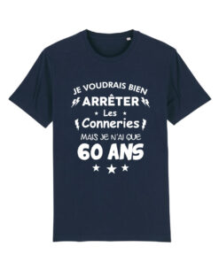 Teeshirt Homme - Je Voudrais Bien Arrêter Les Conneries Mais Je N'ai Que (Votre Age)