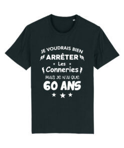 Teeshirt Homme - Je Voudrais Bien Arrêter Les Conneries Mais Je N'ai Que (Votre Age)